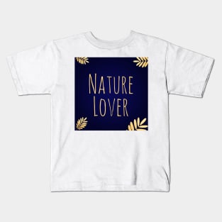 Nature Lover Text Design Kids T-Shirt